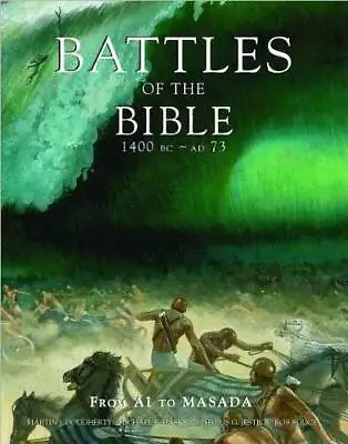 Battles Of The Bible 1400 BC - AD 73 : From AI To Masada - Hardcover - GOOD • $3.73