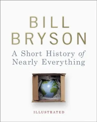 A Short History Of Nearly Everything - Illustrated-Bill Bryson • £3.96