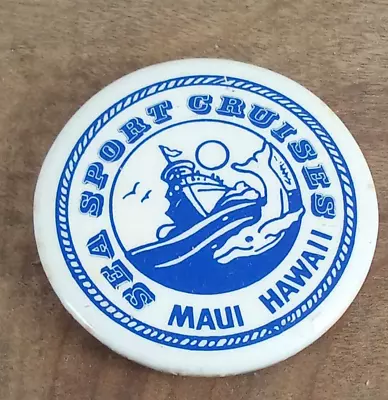 Sea Sport Cruises Maui Hawaii Vintage Pin Back 1 3/4  • $7.87