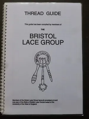 THREAD GUIDE Compiled By Members Of The Bristol Lace Group – Lacemaking • £35