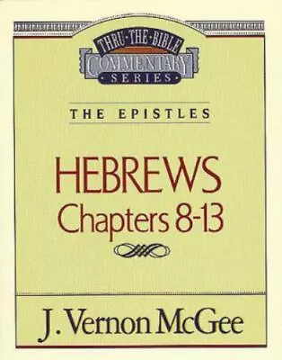 Thru The Bible Vol. 52: The Epistles (Hebrews 8-13): 52 By McGee J. Vernon • $5.46