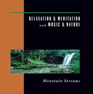 Relaxation & Meditation With Music & Nature: Mountain Streams - VERY GOOD • $5.12