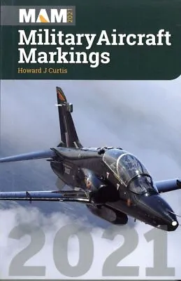 Military Aircraft Markings 2021 • £8.99