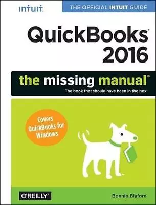 QuickBooks 2016: The Missing Manual: The Official Intuit Guide To QuickBooks 201 • £47.49