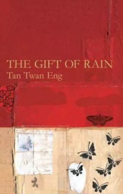 The Gift Of Rain-Tan Twan Eng 9781905802043 • £75