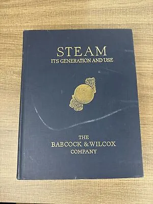 Steam Its Generation And Use Babcock & Wilcox Vintage Book 1963 37 Edition • $13.49