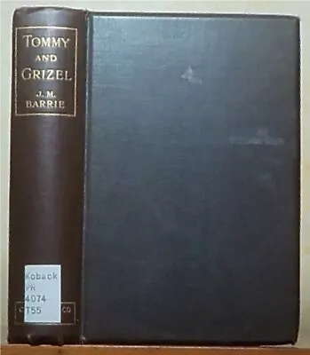 Tommy And Grizel By J. M. Barrie First Edition!!!!!! • $20