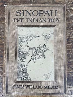 James Willard Schultz SINOPAH The Indian Boy 1913 Blackfeet Indians Montana • $31