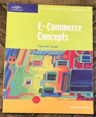 E-Commerce Concepts By Carol M. Cram Introductory Paperback • $7.99