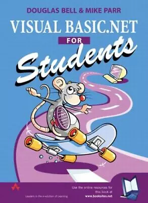 Visual Basic.Net For Students By Parr Mike; Bell Doug; Bell Douglas • $17.22