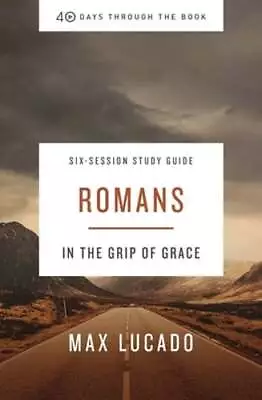 Romans Bible Study Guide: In The Grip Of Grace By Max Lucado: Used • $10.92