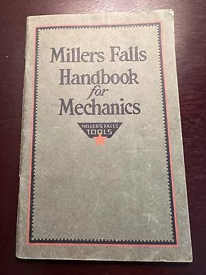 “Miller Falls Handbook For Mechanic” 1916 Edition Miller Falls Tool Co. • $29.95