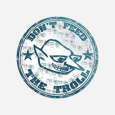 Grunge Rubber Stamp Don't Feed The Troll Vinyl Sticker Decal • $2.75