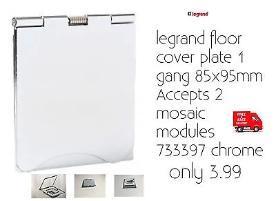 £3.99 • Buy Legrand Floor Cover Plate 1 Gang 85x95mm Accepts 2 Mosaic Modules 733397 Chrome