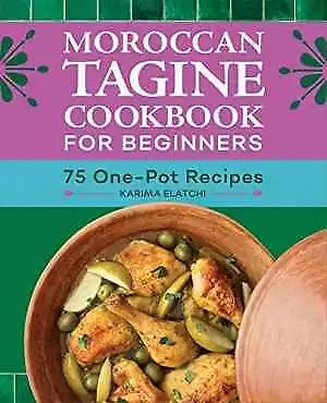 Moroccan Tagine Cookbook For - Paperback By Elatchi Karima - Very Good • $13.06