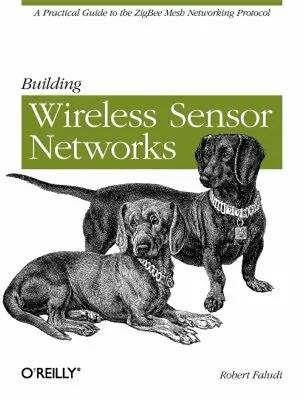 Building Wireless Sensor Networks : With ZigBee XBee Arduino A • $4.50