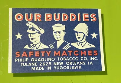 WWII Our Buddies US Military Advertising Philip Quaglino Tobacco Matches Label • $25