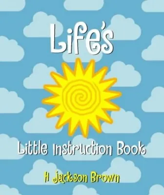 Life� S Little Instruction Book By Brown H. Jackson Jr. Paperback Book The • £3.49