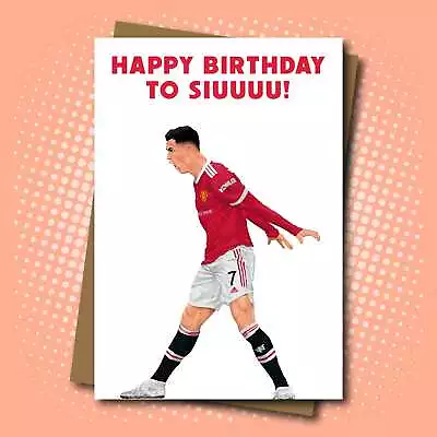 Ronaldo Siuuu Birthday Card For Manchester United Fans • £3.99