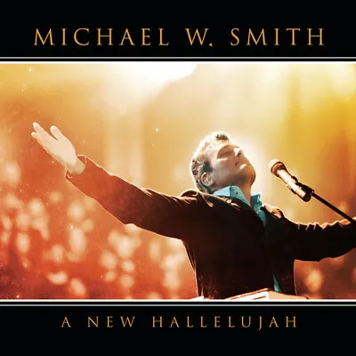 Michael W. Smith - A New Hallelujah - CD - Brand New Factory Sealed • $3.99
