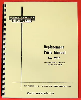 KEARNEY TRECKER MILWAUKEE 2CH No. 2 5HP Milling Machine Parts Manual 0971 • $49.50