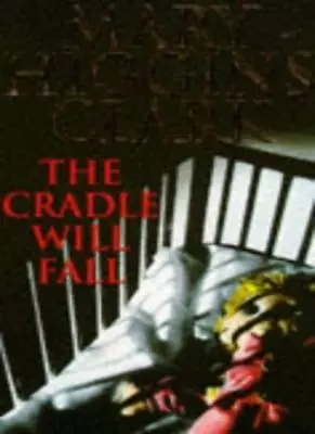 The Cradle Will Fall By  Mary Higgins Clark. 9780671853945 • £2.39