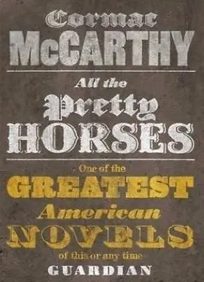 All The Pretty Horses (Border Trilogy 1) By Cormac McCarthy • £2.58