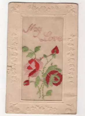 WW1 Embroidered Silk Postcard My Love Tuck Broderie D'Art Roses Flowers Military • £4