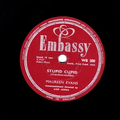 1958 Maureen Evans  78  Stupid Cupid /  Carolina Moon  Uk Embassy Wb 300 V+ • £15