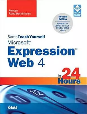 SAMS TEACH YOURSELF MICROSOFT EXPRESSION WEB 4 IN 24 By Morten Randhendriksen • $20.95