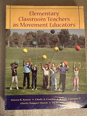 ELEMENTARY CLASSROOM TEACHERS AS MOVEMENT EDUCATORS By Susan Kovar • $14.95