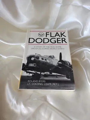 Flak Dodger A Story Of The 457th Bomb Group H During World Signed Roland Byers • $12.90