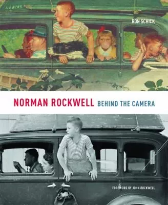 Norman Rockwell: Behind The Camera Hardcover Ron Schick • $14.16