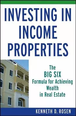 Investing In Income Properties: The Big Six Formul- Hardcover 0470190833 Rosen • $5.65