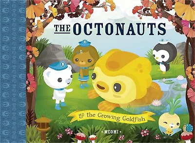 The Octonauts And The Growing Goldfish: Now A Major Television Series! By Meomi • £2.18