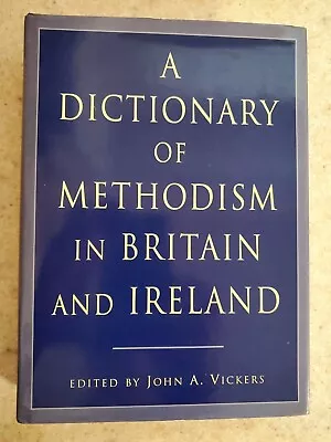 A Dictionary Of Methodism In Britain And Ireland  John A. Vickers/signed   • $29.99