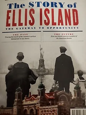 The Story Of Ellis Island The Gateway To Opportunity • $4