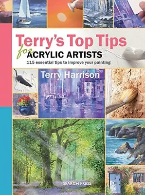 Terry's Top Tips For Acrylic Artists By Terry Harrison Spiral Bound Book The • £3.49