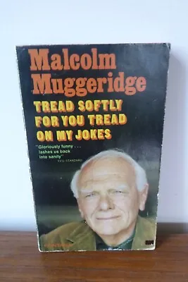 Tread Softly For You Tread On My Jokes By Malcolm Muggeridge (paperback 1968) • $8
