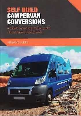 Self Build Campervan Conversions: A Guide To Converting Everyday Vehicles... • £21.09