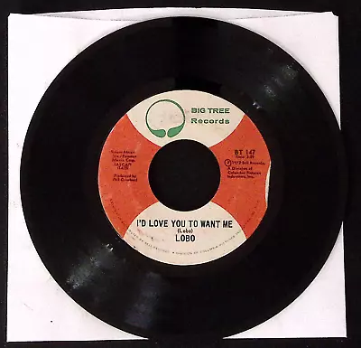Lobo Am I True To Myself/i'd Love You To Want Me Big Tree Rec. Vinyl 45 Vg 38-71 • $5.22