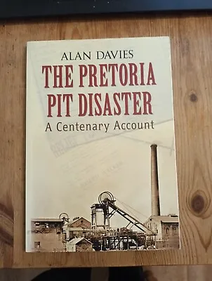 Pretoria Pit Disaster. Atherton. Lancashire. • £14.99