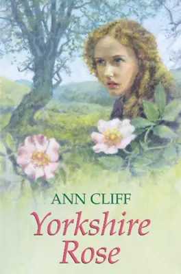 Yorkshire Rose Ann Cliff Good Condition ISBN 0709084706 • £3.61