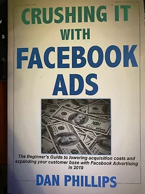 $24 • Buy Crushing It With Facebook Ads Beginner's Guide By Phillips-New-free Post