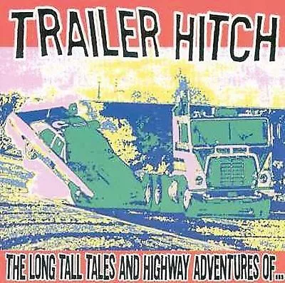 Trailer Hitch CD Long Tall Tales & Highway Adventures (Man's Ruin) Sealed New • $9.99