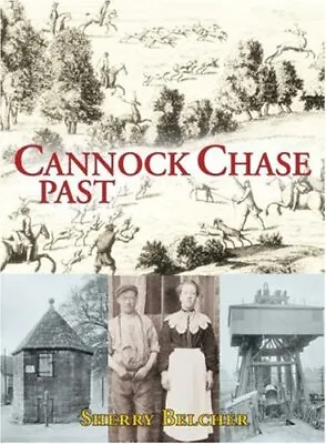 Cannock Chase Past Sherry Belcher • £8.99