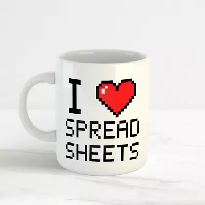 I Love Spreadsheets Funny Accountant Coffee Tea Mug Cup Gift For Him & Her • £9.99