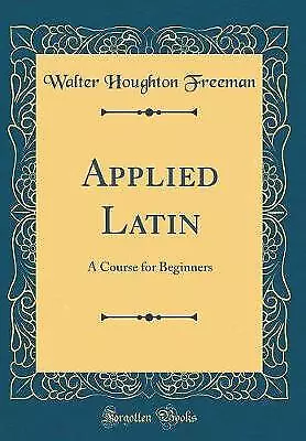 Applied Latin A Course For Beginners Classic Repri • £23.42