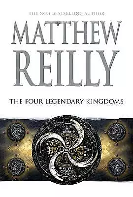 The Four Legendary Kingdoms: A Jack West Jr Novel.By Matthew Reilly; HB 2016 • $23.50