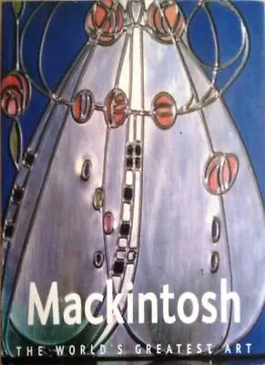 £3.51 • Buy Mackintosh: The World's Greatest Art,Tamsin Pickeral & Anne Elli